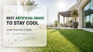 Best Artificial Grass to Stay Cool Under Direct Sun in Dubai